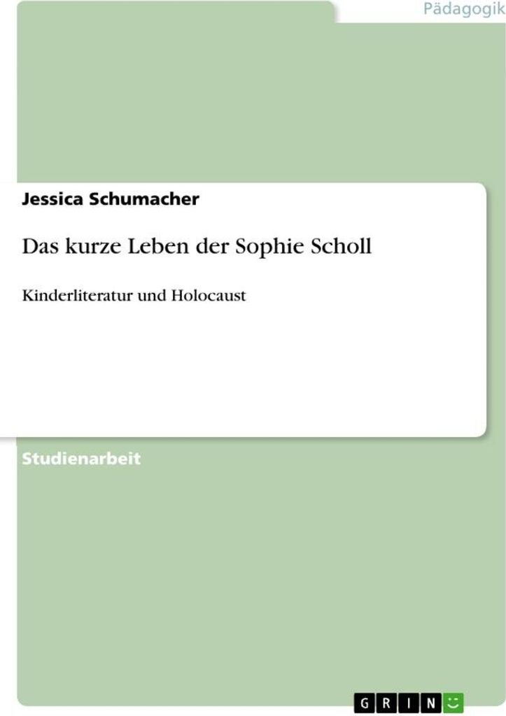 Das kurze Leben der Sophie Scholl