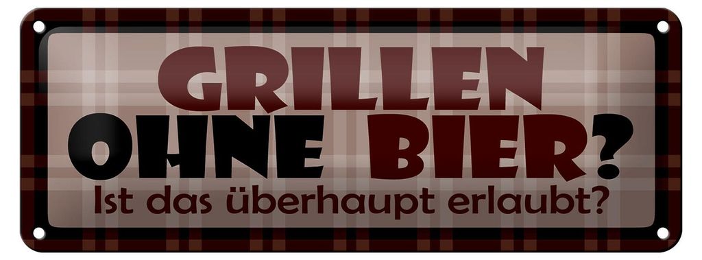 Blechschild Spruch 27x10cm Grillen ohne Bier Dekoration Produktbild 