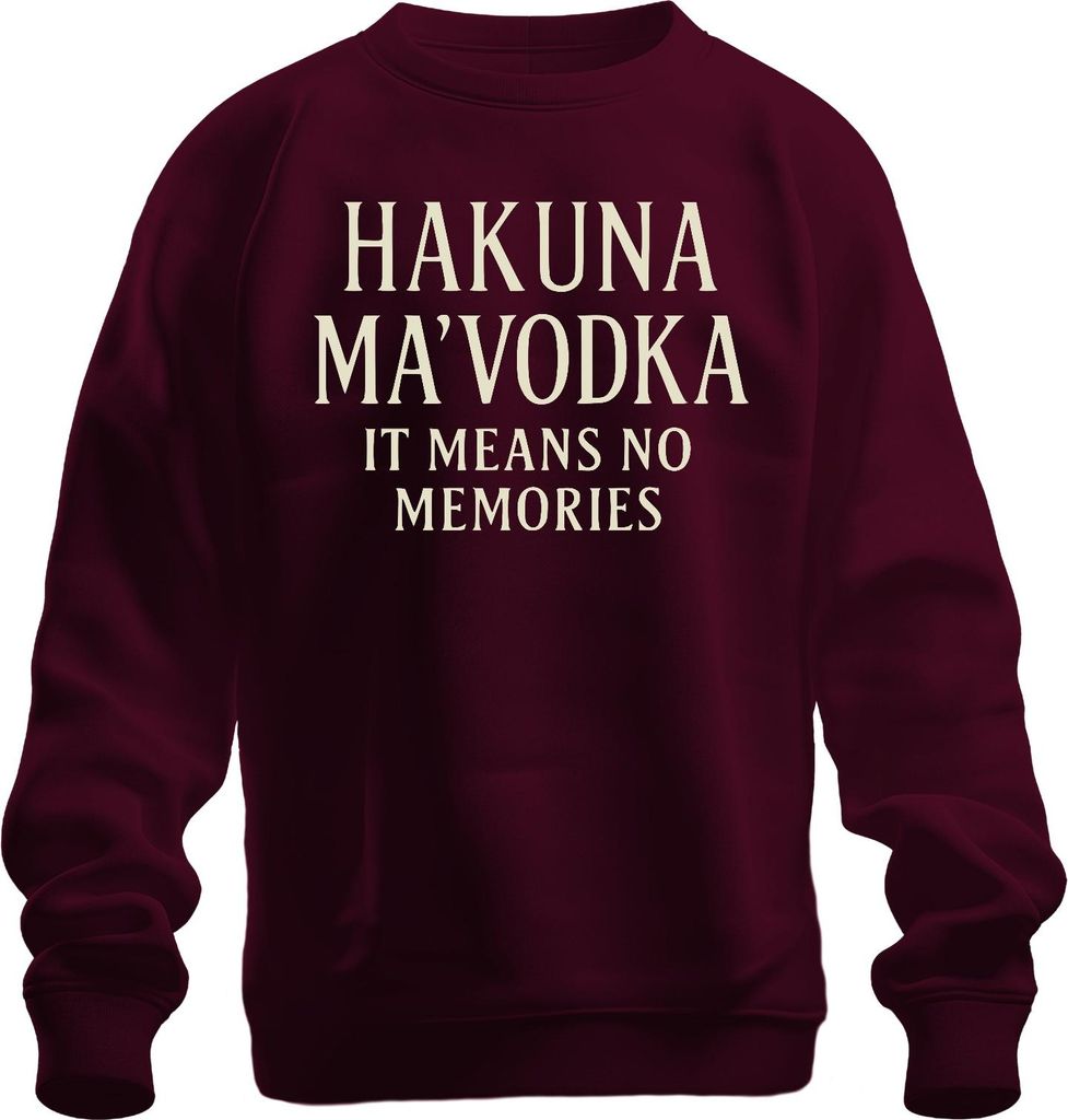 Hakuna MaVodka keine Erinnerungen Lustig Vodka Party JGA Geschenk Uni Sweatshirt Pullover, Burgundy, M