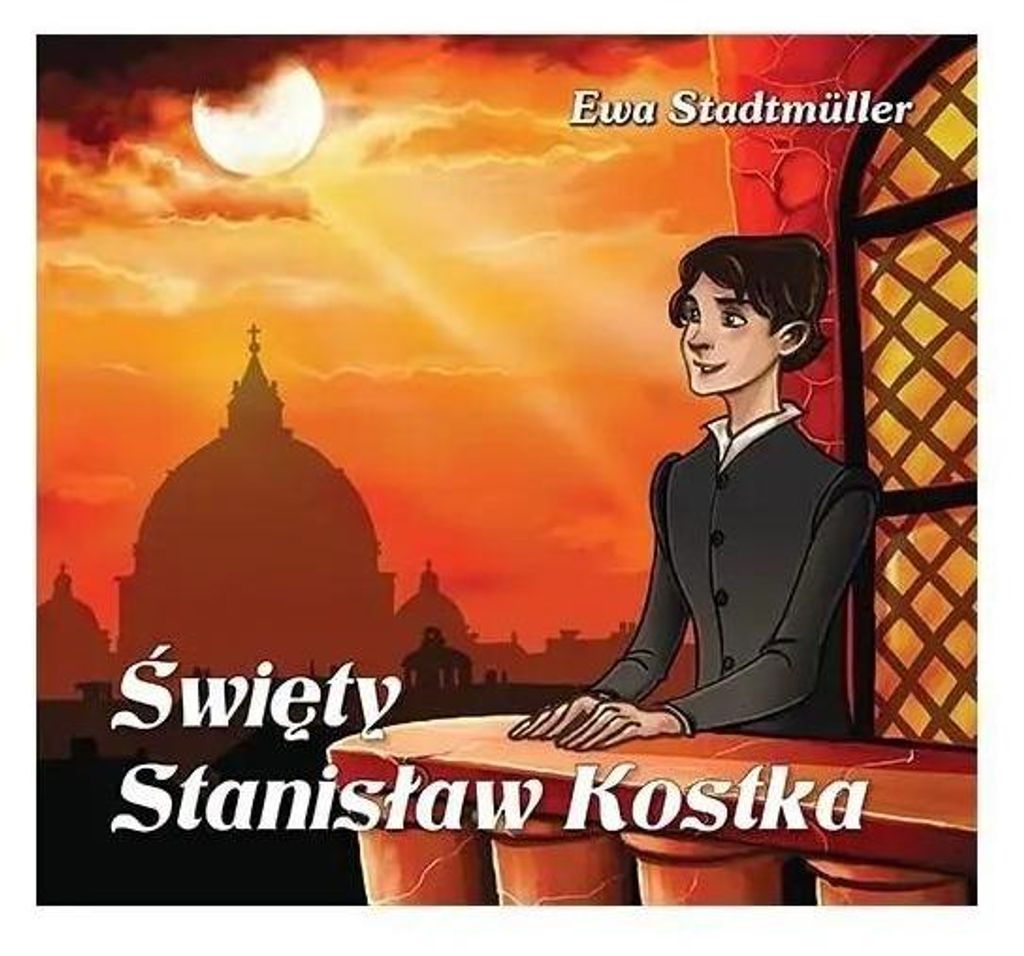 Dla przedszkolaka. Święty Stanisław Kostka - Ewa Stadtmuller