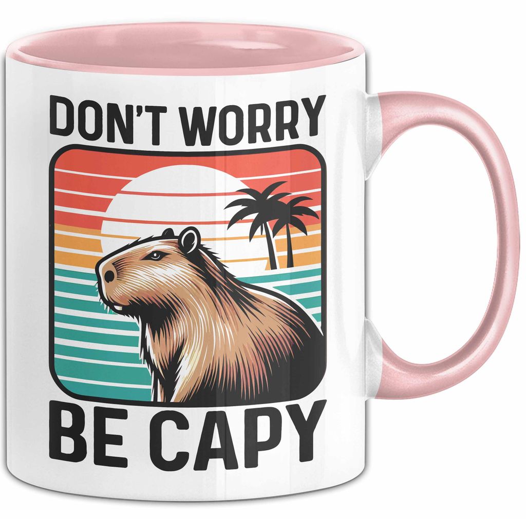 Capybara Don'T Worry Be Capy Tasse Geschenk Capybara Tier Geschenkidee (Rosa)