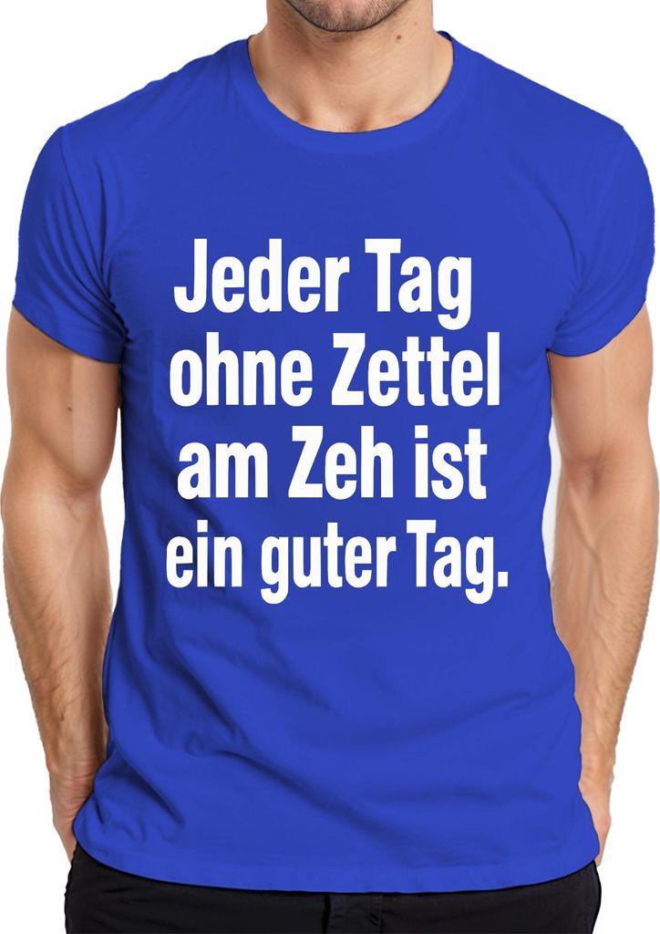 Ohne Zettel am Zeh ist ein guter Tag morbider Humor zynisch dunke Herren T-Shirt, Blau, S
