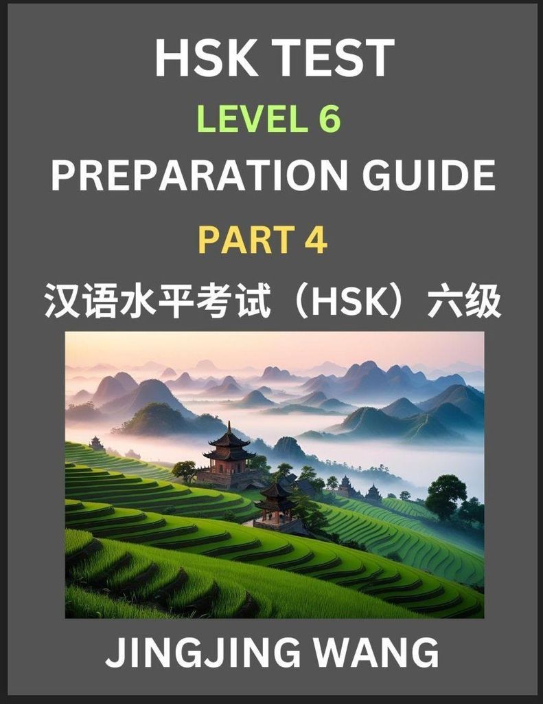 New HSK Test Level 6 Course Preparation Guide (Part 4)- A Beginner's Course Study Material to Self-learn Mandarin Chinese Characters, Words, Exampl...