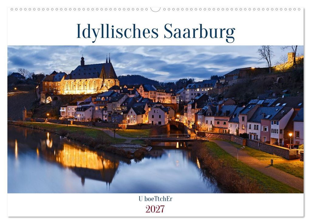 Idyllisches Saarburg (Wandkalender 2027 DIN A2 quer), CALVENDO Monatskalender