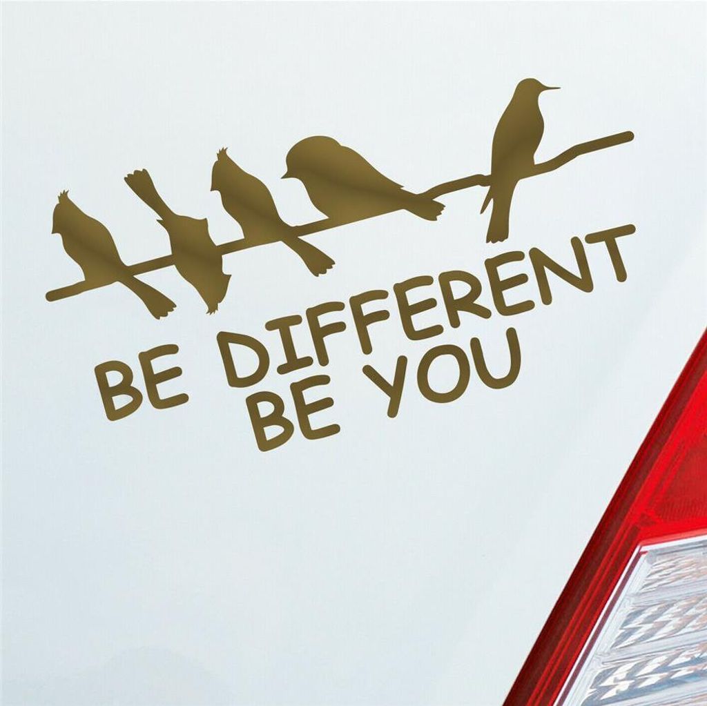 Auto Aufkleber Be different be you Schräger Vogel Birds 19x10 cm Gold Sticker Heckscheibenaufkleber