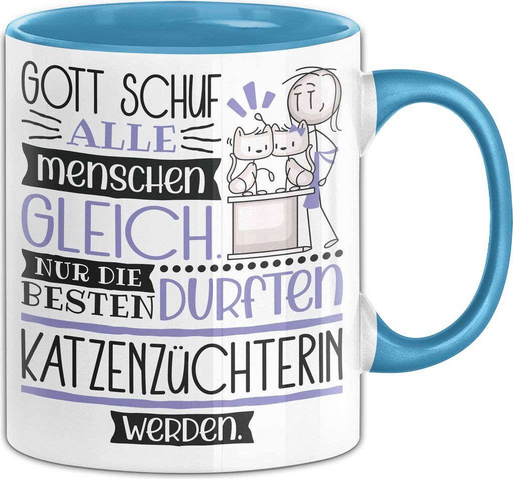 Katzenzüchterin Geschenk Becher Tasse Gott Schuf Alle Menschen Gleich Nur Die Besten Durfeten Katzenzüchterin Werden Geschenkidee Lustig (Blau)