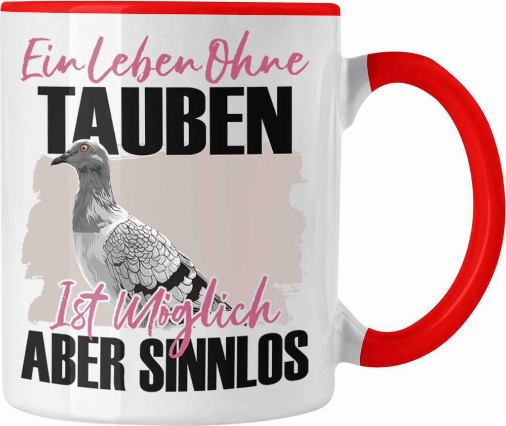 Trendation - Eule Tasse Geschenk Spruch Tauben Liebhaber Geschenkidee Ein Leben Ohne Tauben (Rot)