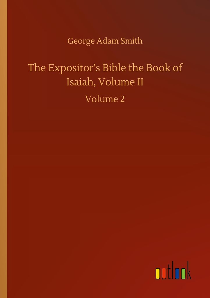 The Expositor's Bible the Book of Isaiah, Volume II