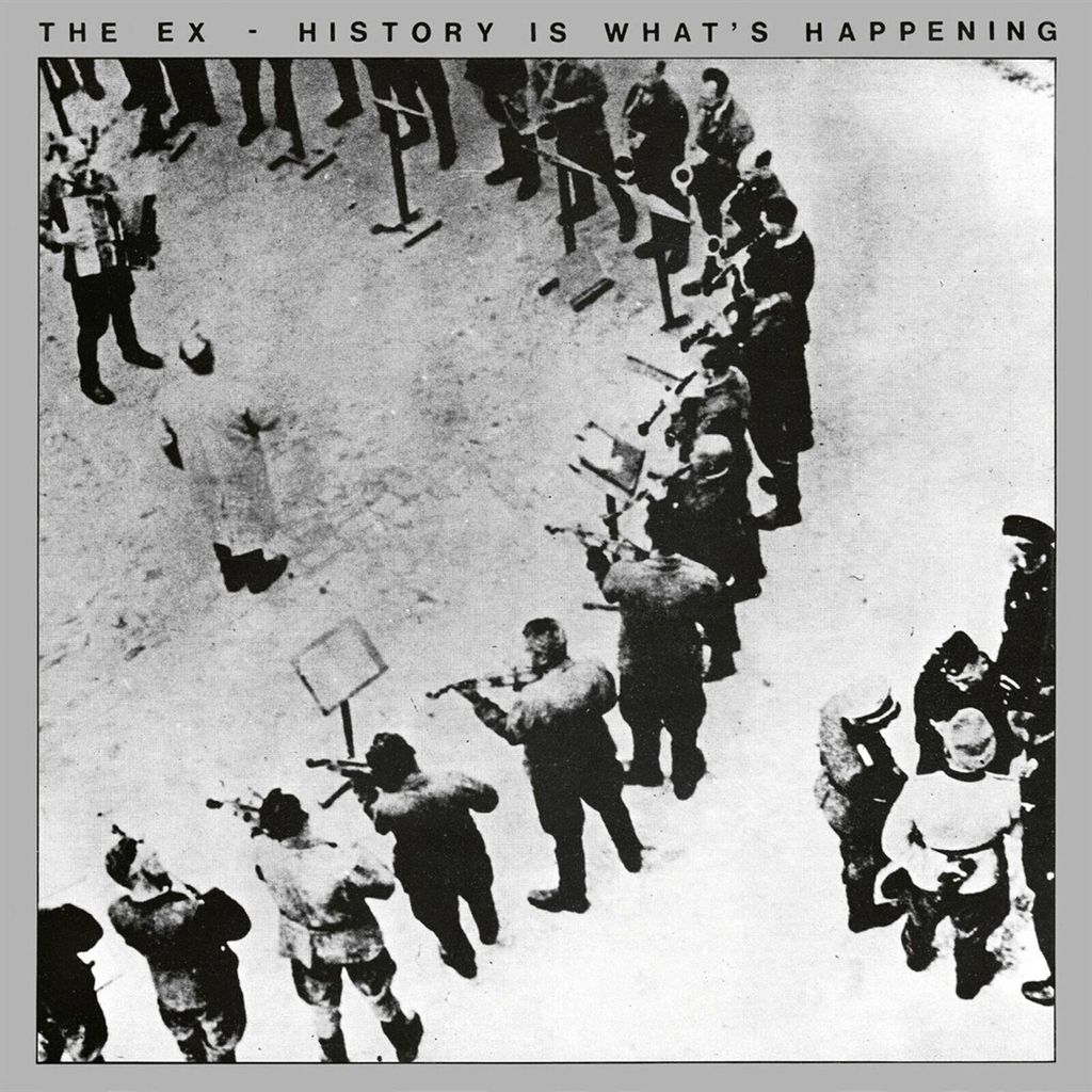 The Ex - History Is What's Happening (Reissue) (LP)