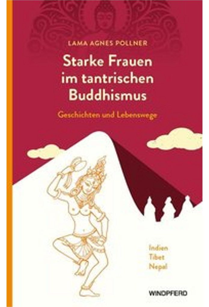 Starke Frauen im tantrischen Buddhismus