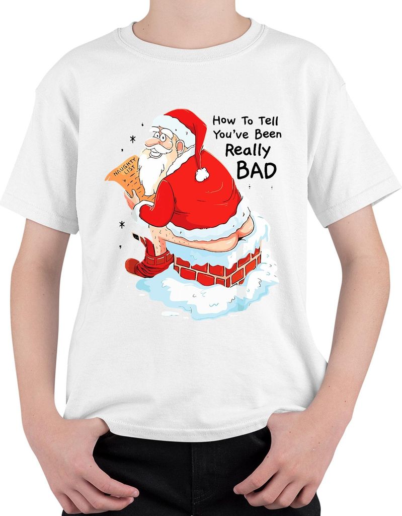 Weihnachtsmann frech Geschenk How To Tell You've Been Really BAD Uni Kinder T-Shirt, Weiß, 140