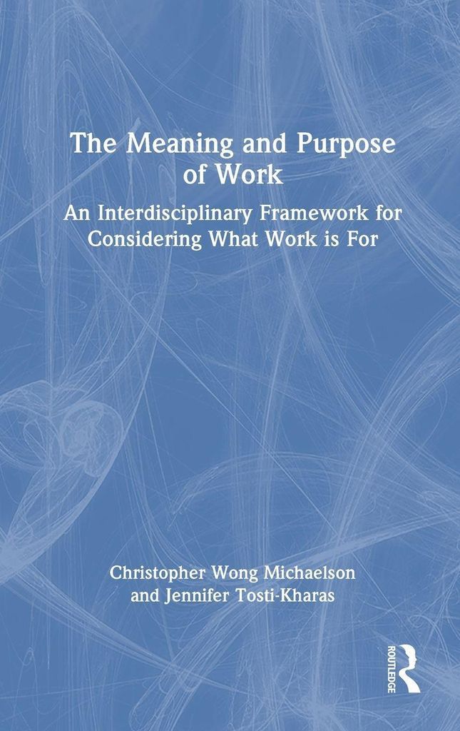 The Meaning and Purpose of Work