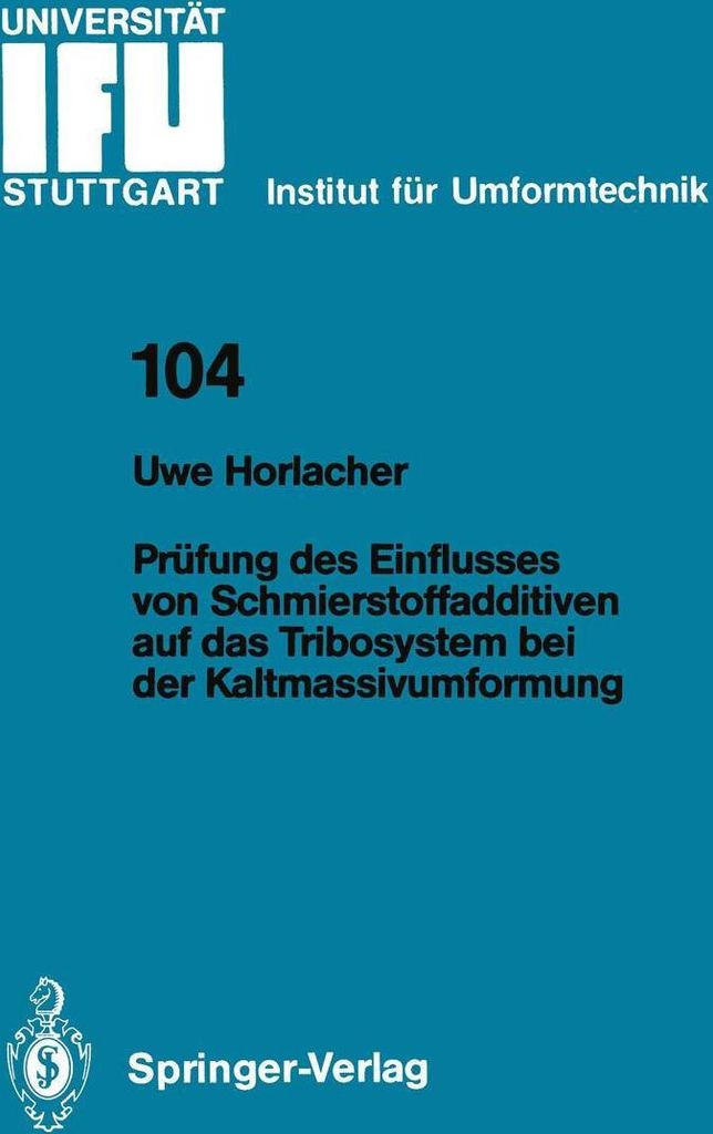 Prüfung des Einflusses von Schmierstoffadditiven auf das Tribosystem bei der Kaltmassivumformung