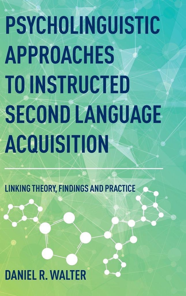 Psycholinguistic Approaches to Instructed Second Language Acquisition