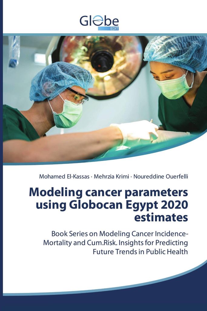 Modeling cancer parameters using Globocan Egypt 2020 estimates