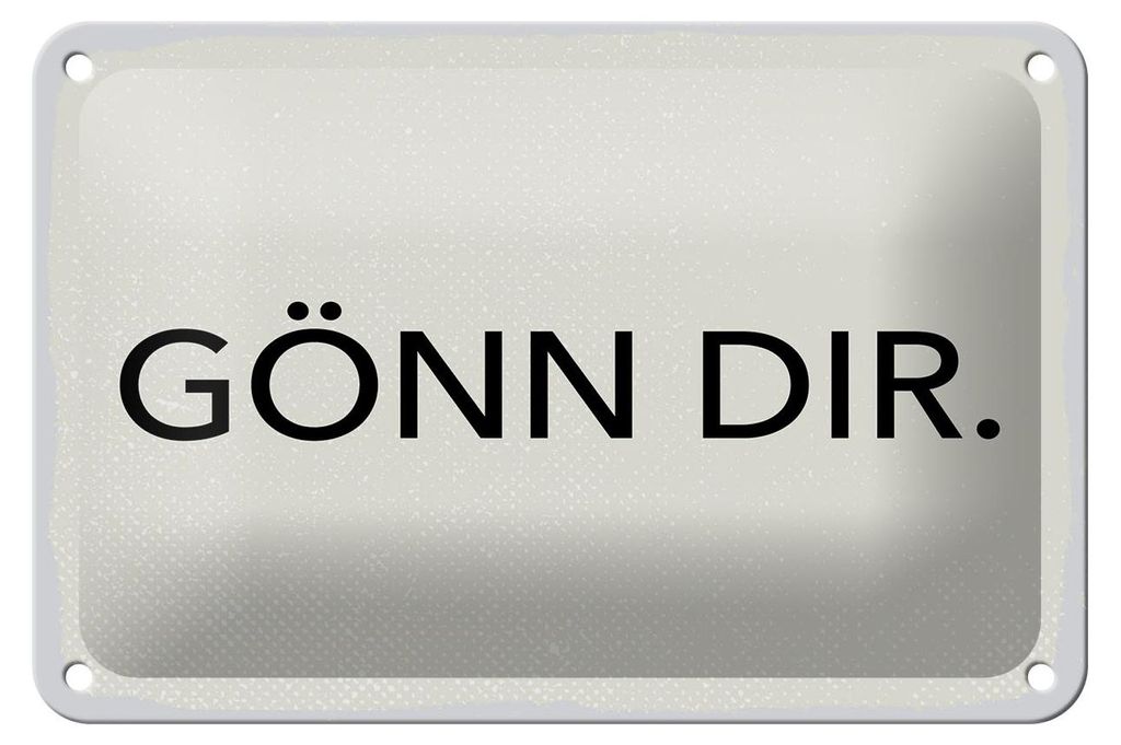 Blechschild Spruch 12x18 cm Gönn dir weißes Deko Schild
