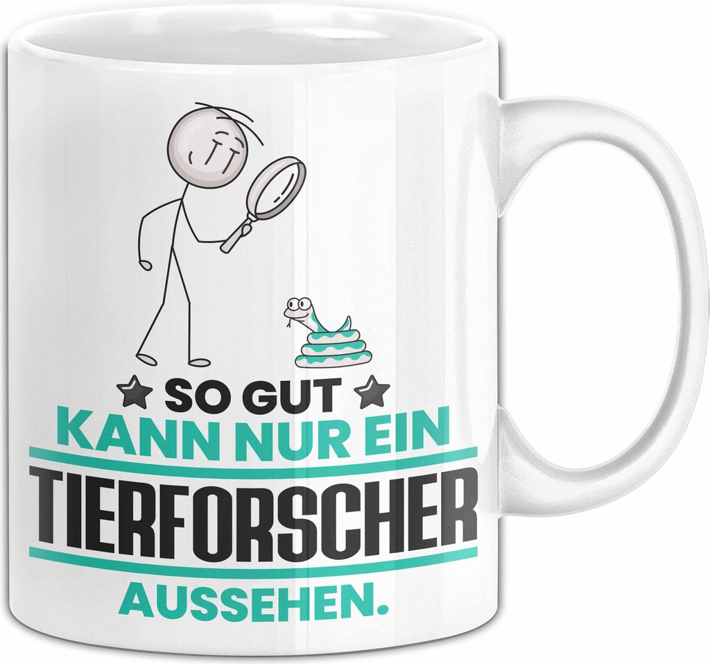 Tierforscher Geschenk Tasse So Gut Kann Nur Ein Tierforscher Aussehen Geschenkidee Kaffee-Becher (Weiß)
