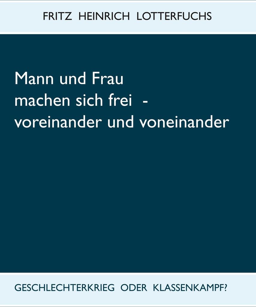 Mann und Frau machen sich frei - voreinander und voneinander