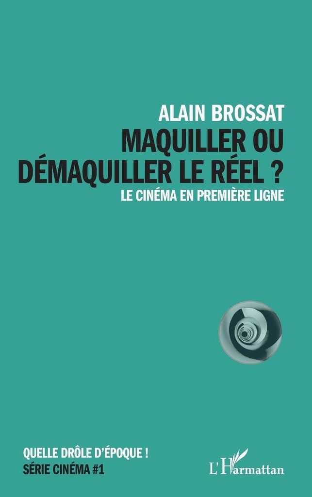 Maquiller ou démaquiller le réel