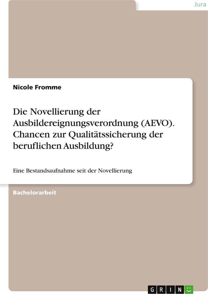 Die Novellierung der Ausbildereignungsverordnung (AEVO). Chancen zur Qualitätssicherung der beruflichen Ausbildung?