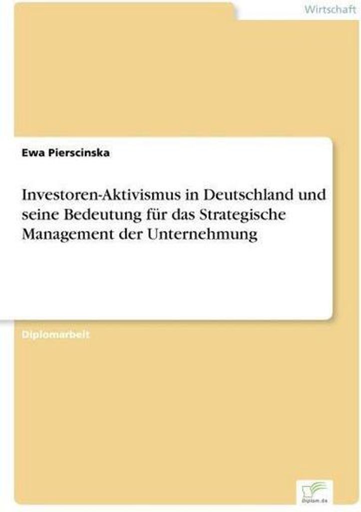 Investoren-Aktivismus in Deutschland und seine Bedeutung für das Strategische Management der Unternehmung