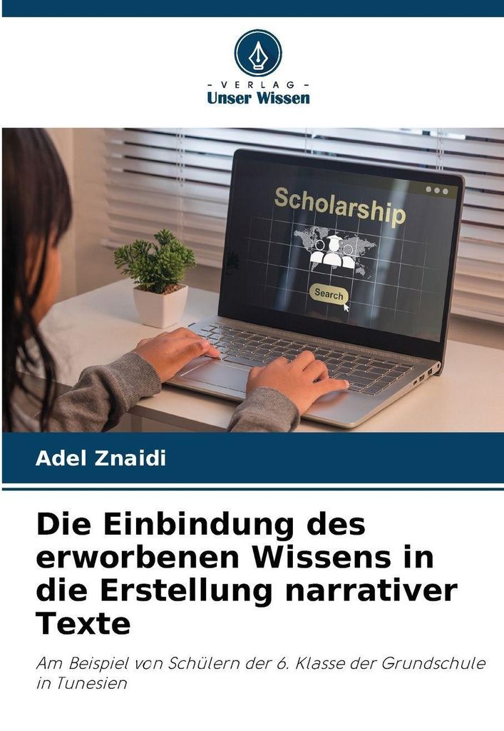 Die Einbindung des erworbenen Wissens in die Erstellung narrativer Texte