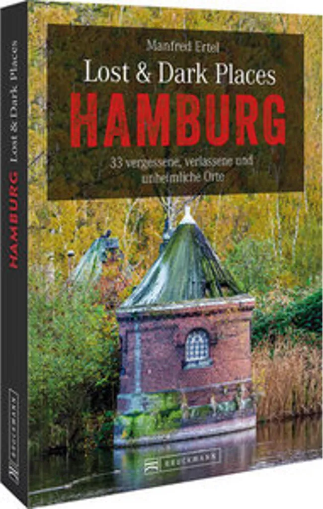 Préparer son Urbex à Hambourg avec le guide Lost & Dark Places original