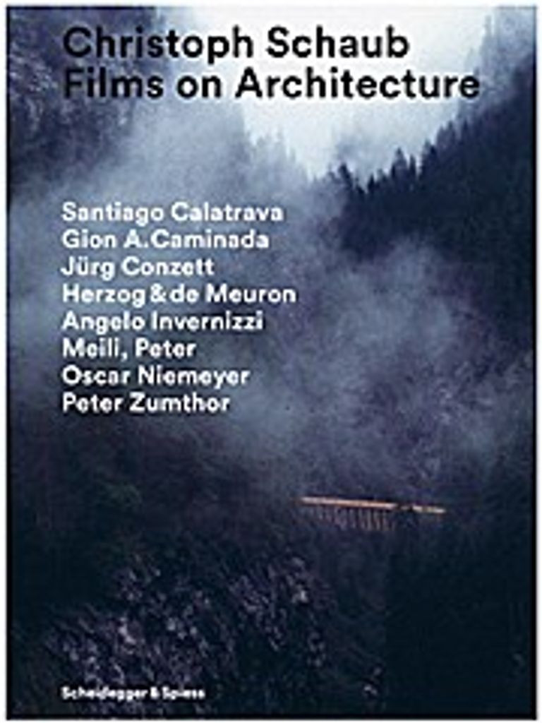 Christoph Schaub - Films on Architecture