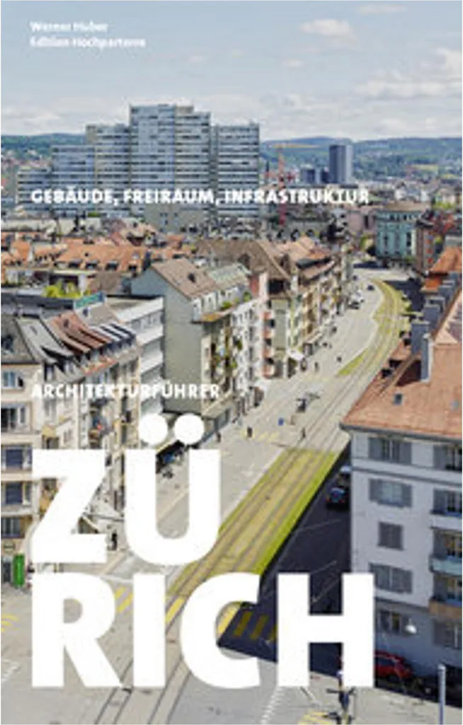 Parcours Architecture Zurich : Le Guide Indispensable pour vos Visites
