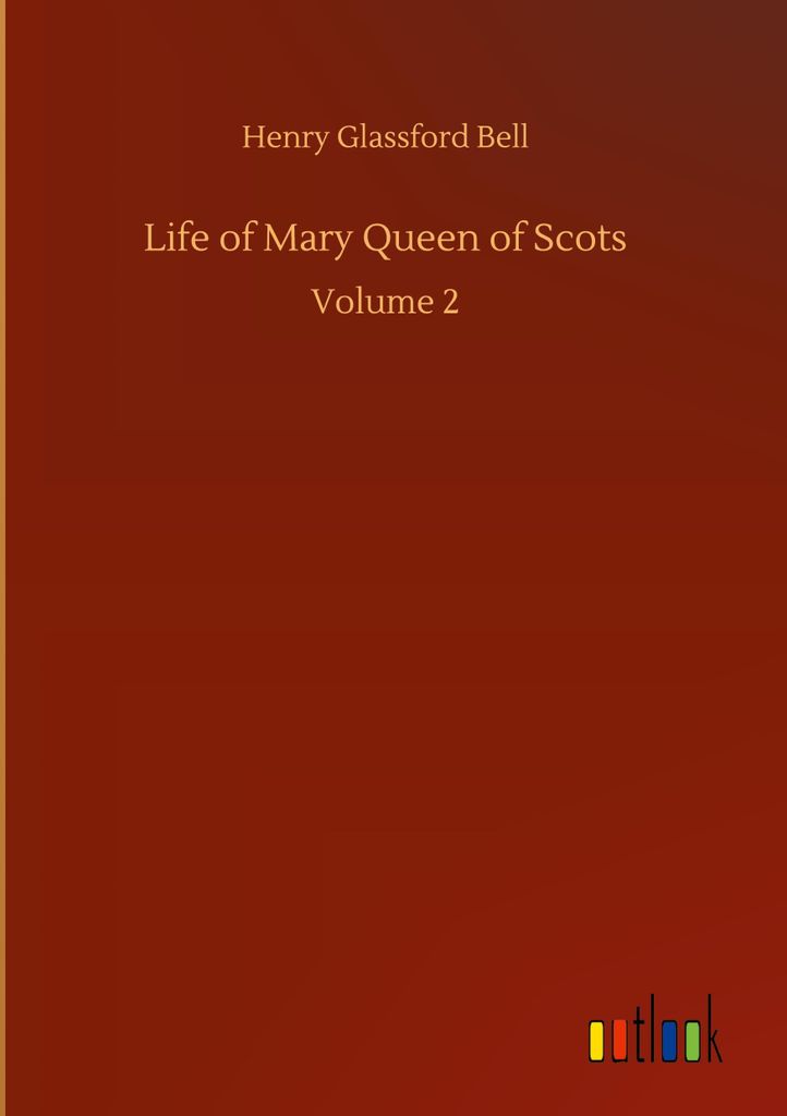 Life of Mary Queen of Scots
