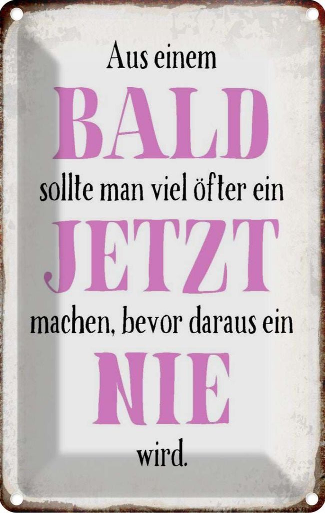 vianmo Blechschild 18x12 cm aus Bald sollte Jetzt bevor Nie Produktbild 