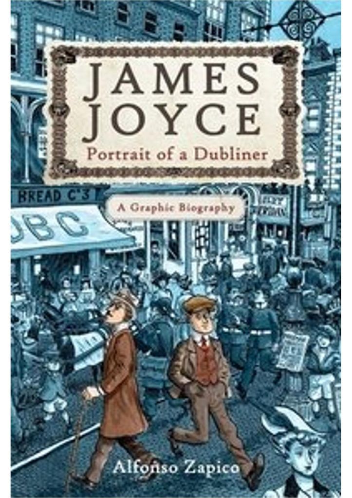 James Joyce: Portrait of a Dubliner?a Graphic Biography