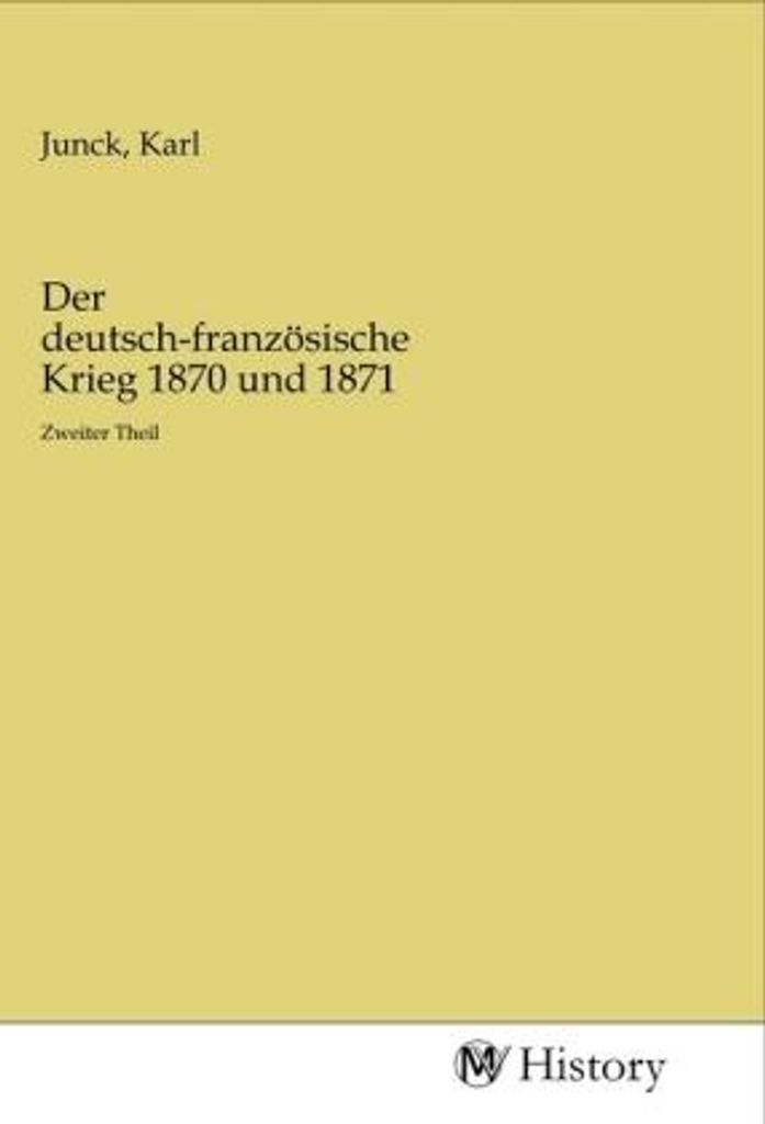 Der deutsch-französische Krieg 1870 und 1871