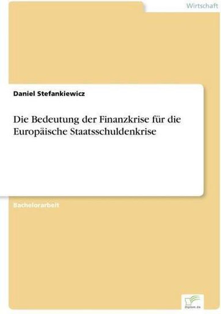Die Bedeutung der Finanzkrise für die Europäische Staatsschuldenkrise