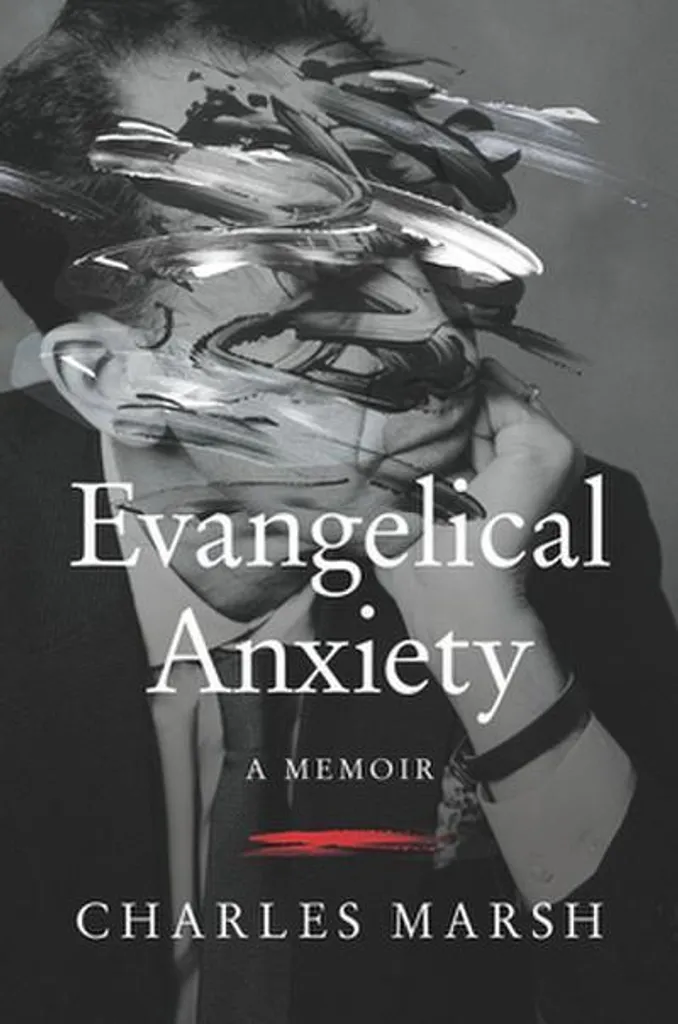 Evangelical Anxiety : Mémoires sur la Thérapie et la Foi de Charles Marsh