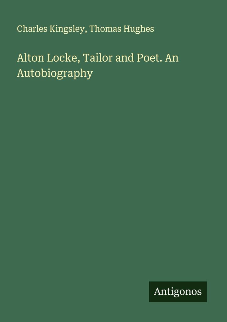 Alton Locke, Schneider und Dichter. Eine Autobiographie