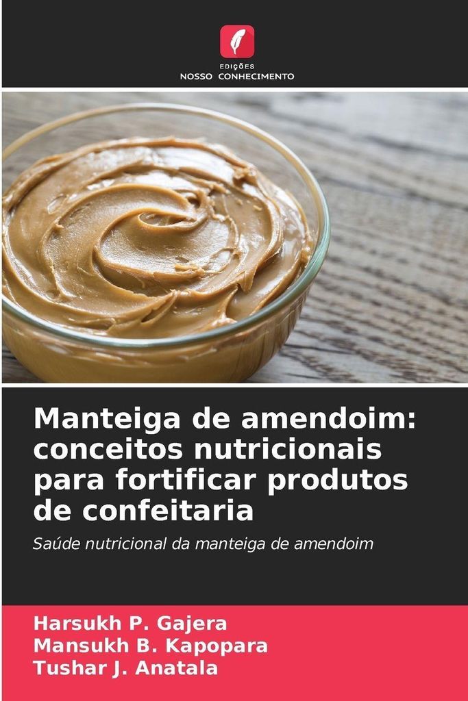 Manteiga de amendoim: conceitos nutricionais para fortificar produtos de confeitaria