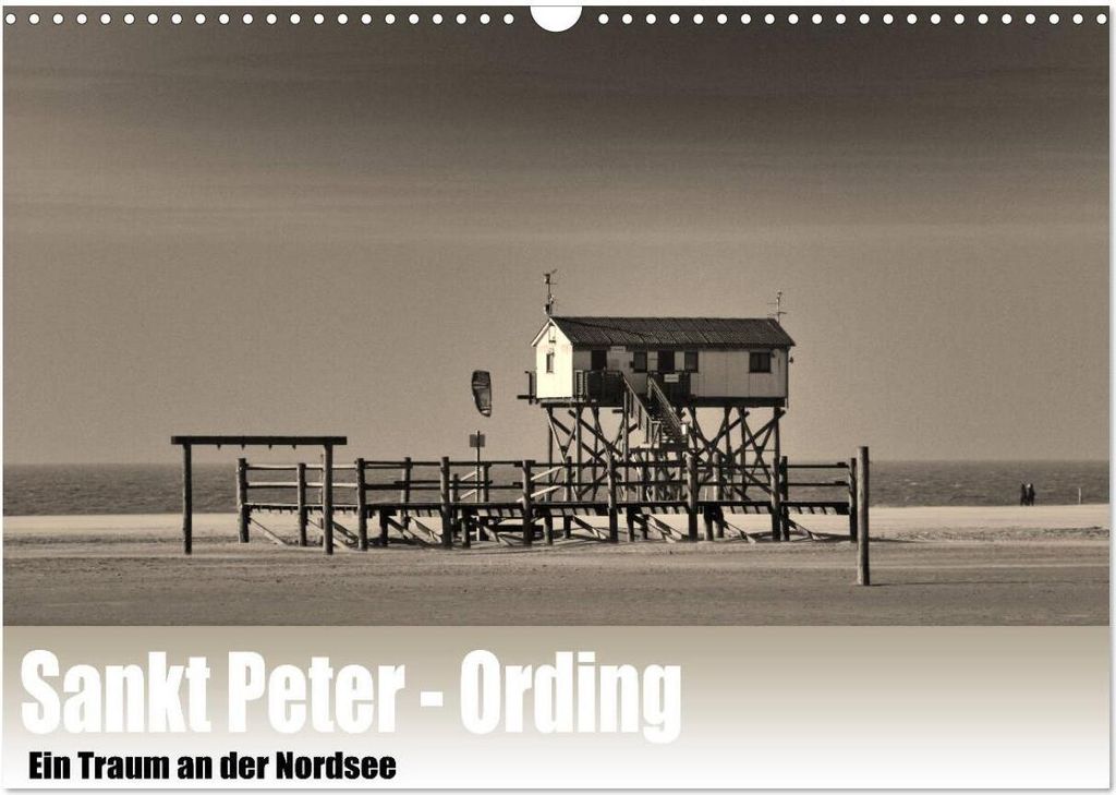 Sankt Peter-Ording. Ein Traum an der Nordsee (Wandkalender 2026 DIN A3 quer), CALVENDO Monatskalender