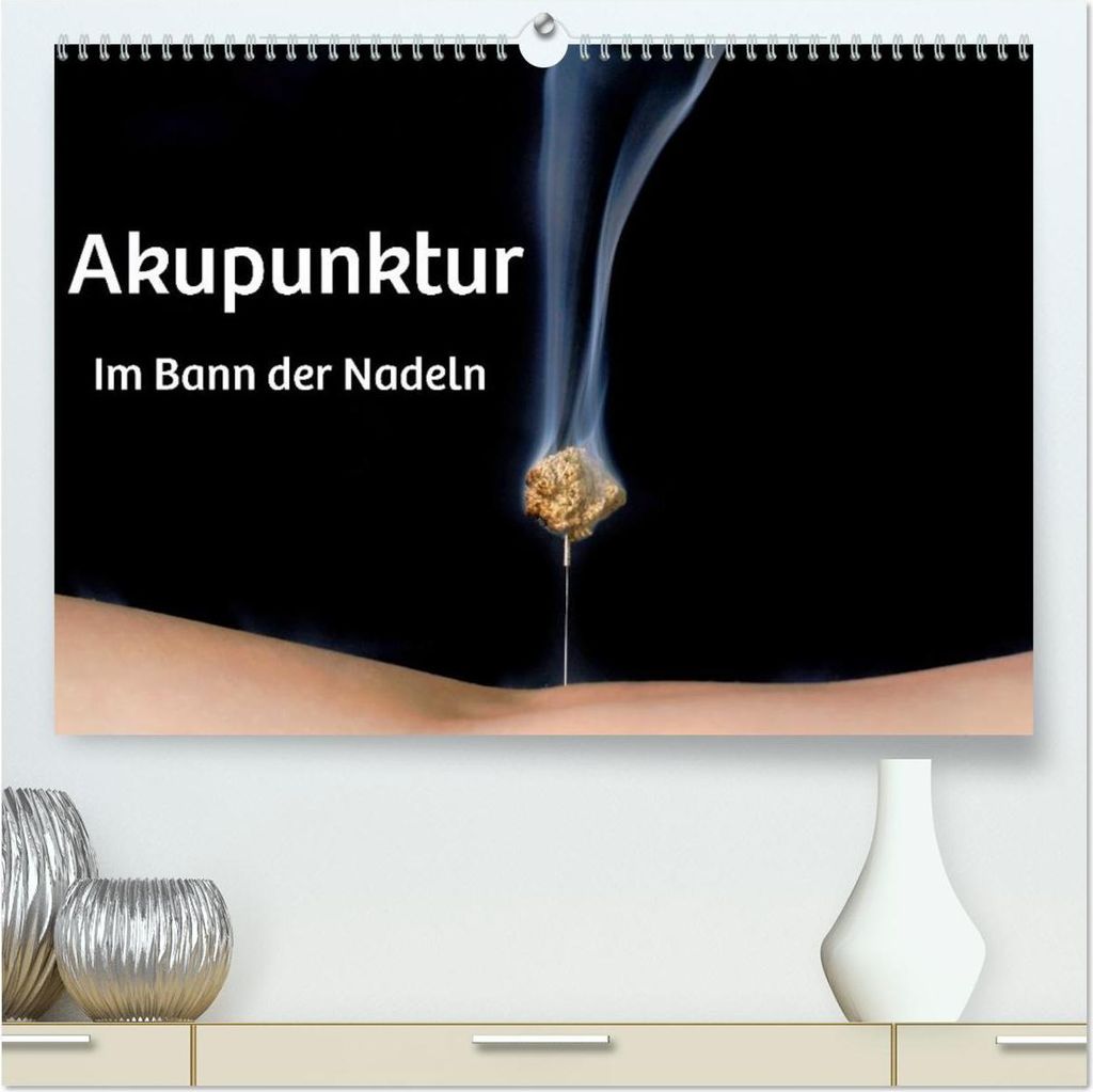Akupunktur - Im Bann der Nadeln (hochwertiger Premium Wandkalender 2026 DIN A2 quer), Kunstdruck in Hochglanz