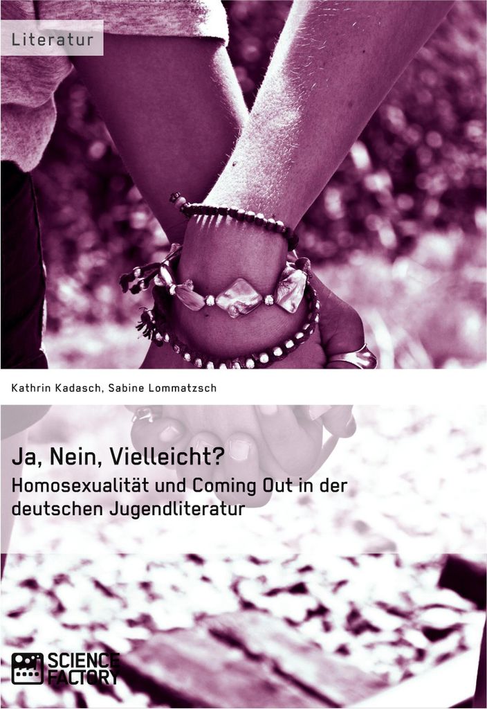 Ja, Nein, Vielleicht? - Homosexualität und Coming Out in der deutschen Jugendliteratur