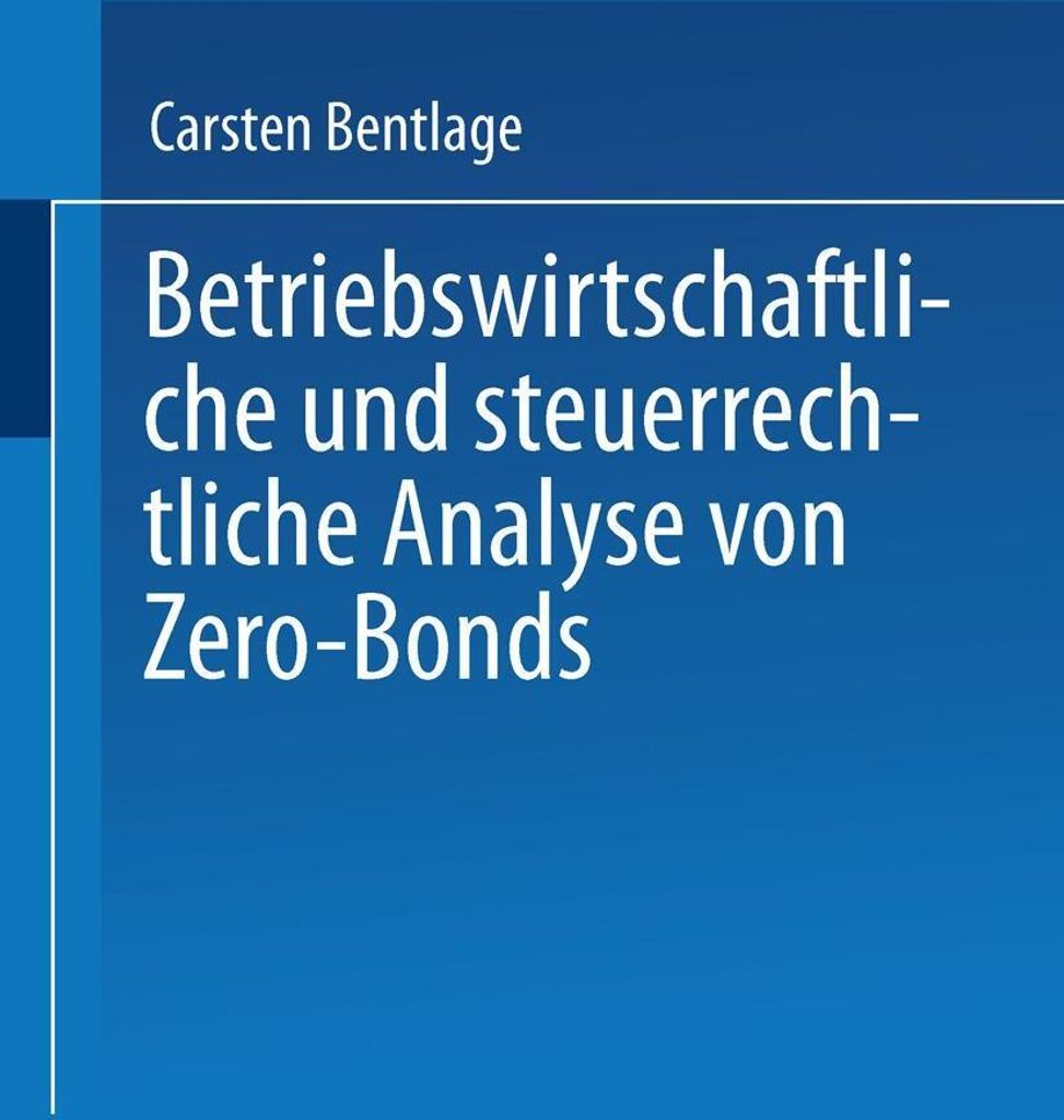 Betriebswirtschaftliche und steuerrechtliche Analyse von Zero-Bonds