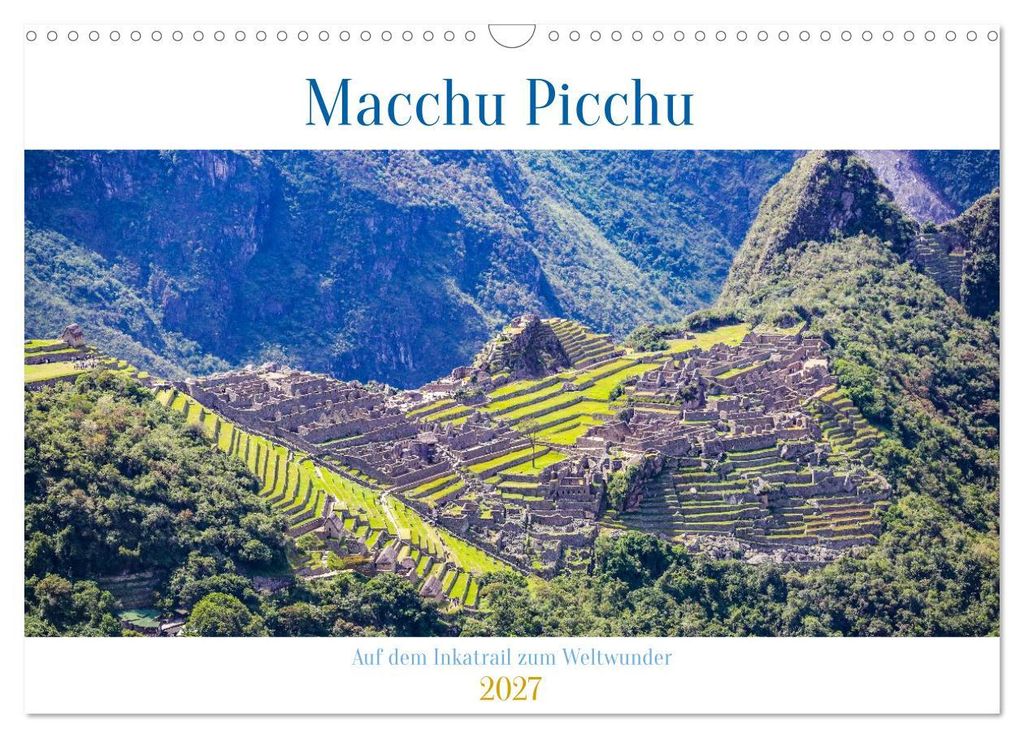 Macchu Picchu (Wandkalender 2027 DIN A3 quer), CALVENDO Monatskalender