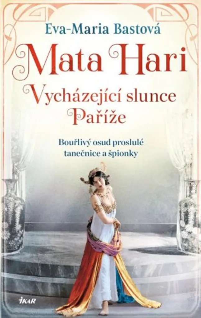 Mata Hari de Bastová Eva-Maria : la vérité sur le mythe de l'espionne
