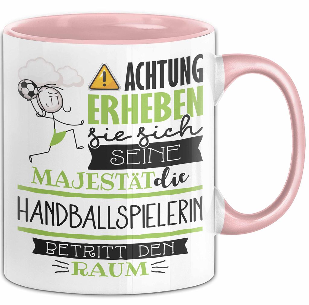 Handballspielerin Tasse Geschenk Lustiger Spruch Bitte Erheben Sie Sich Seine Majestät Die Handballspielerin Betritt Den Raum (Rosa)