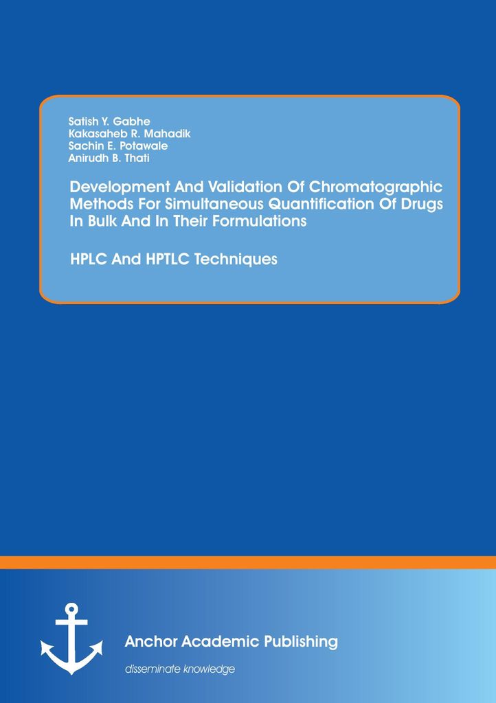 Development And Validation Of Chromatographic Methods For Simultaneous Quantification Of Drugs In Bulk And In Their Formulations: HPLC And HPTLC Te...