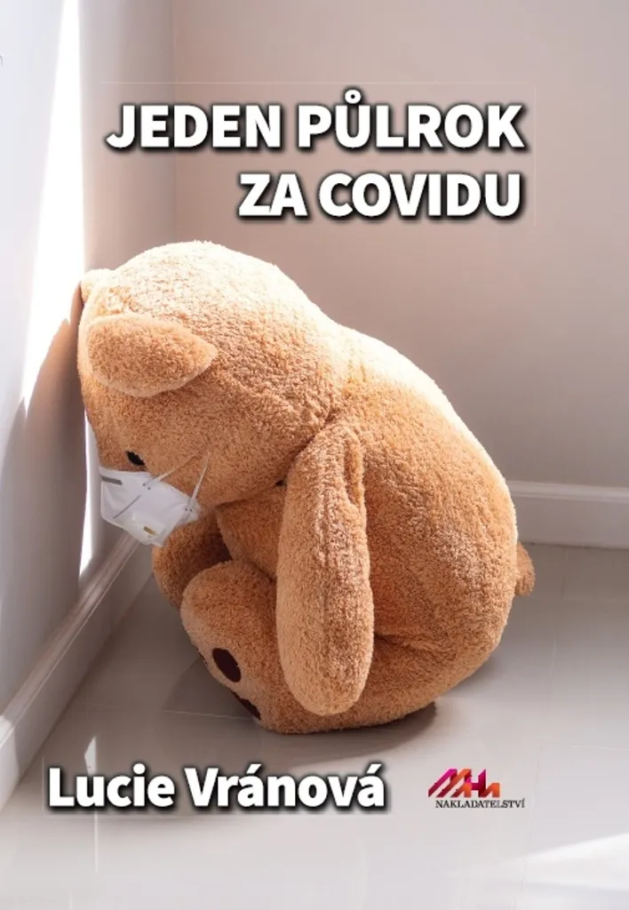 Jeden půlrok za covidu de Lucie Vránová : analyse intime de la résilience