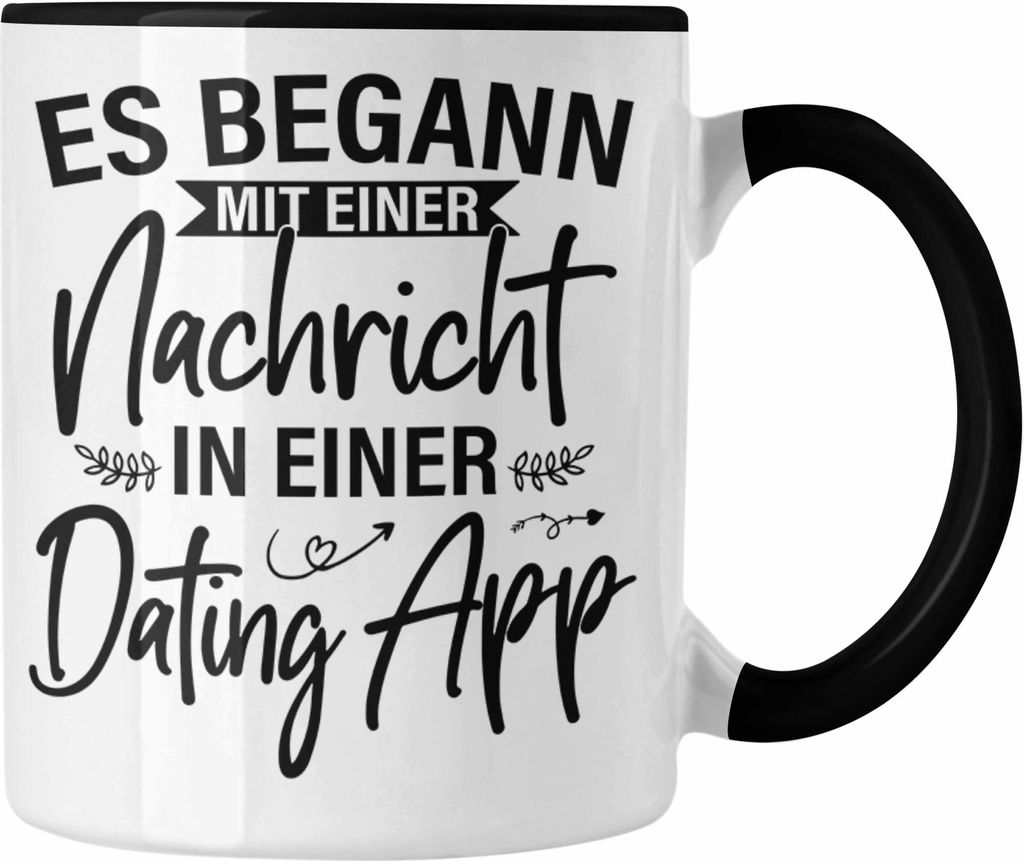 Trendation - Es Begann Mit Einer Nachricht In Einer Dating App Valentinstag Tasse Geschenk Für Ihn Sie Paare Geschenkidee Freund Freundin Jahresta...