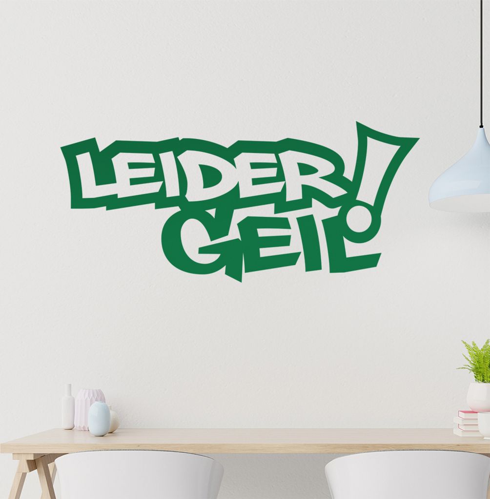 Leider Geil! Schmal Wandtattoo in 6 Größen - Wandaufkleber Wall Sticker - Dekoration, Küche, Wohnzimmer, Schlafzimmer, Badezimmer