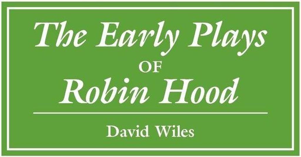 The Early Plays of Robin Hood