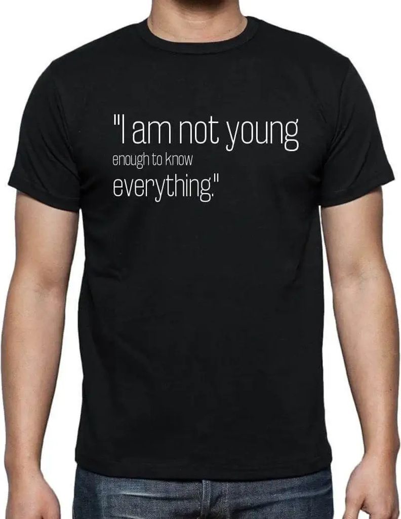 Herren Grafik T-Shirt Ich bin nicht mehr jung genug um alles zu wissen – I Am Not Young Enough To Know Everything – Öko-Verantwortlich Vintage